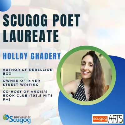 Photo of Hollay Ghadery, Scugog Poet Laureate, listing her work as author of Rebellion Box, Owner of River Street Writing, and Co-Host of Angie's Book Club (105.5 Hits FM), with Township of Scugog logo in bottom left and Scugog Arts logo in bottom right